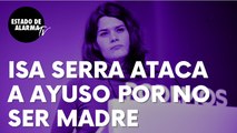 Podemos carga contra Isabel Díaz Ayuso por no ser madre