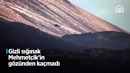 Gizli sığınak Mehmetçik'in gözünden kaçmadı