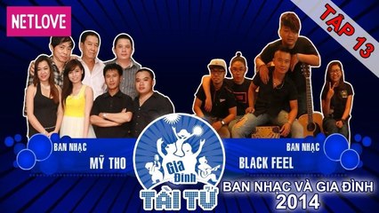 Gia Đình Tài Tử | Mùa 4 - Tập 13: Mỹ Tho - Black Feel