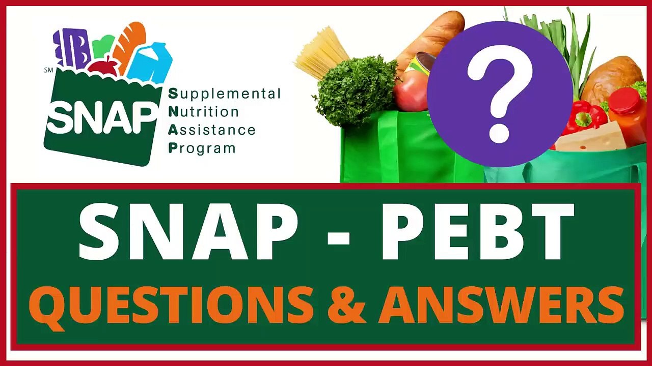 Snap Expanded Benefits & Pandemic Ebt(PEbt) Q & A California & Other