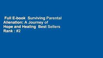 Full E-book  Surviving Parental Alienation: A Journey of Hope and Healing  Best Sellers Rank : #2