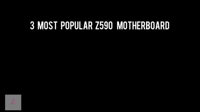 Best 3 z590 motherboard 2021 | Intel 11th gen and 10th gen supported motherboards | Gaming mobo 2021