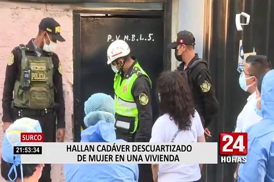 Hallan cadáver descuartizado de una mujer en vivienda de Surco