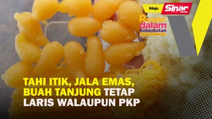 Tahi itik, jala emas dan buah tanjung tetap laris walaupun PKP