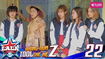 La La School | Season 5 - Tập 22 |  Đường Đua Idol Thế Hệ Z | Phim Học Đường Âm Nhạc