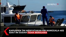 Kapuspen TNI: Kapal Selam KRI Nanggala Sudah Diam, Tidak Ada Suara
