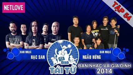 Gia Đình Tài Tử | Mùa 4 - Tập 54: Hạc San - Ngẫu Hứng