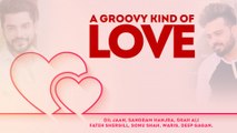 A Groovy Kind Of Love | Audio Jukebox | Diljaan | Sangram Hanjra | Fateh | Shah Ali | Sonu Shah