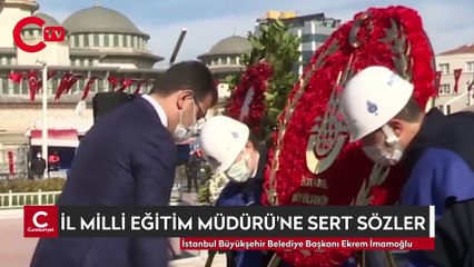 İmamoğlu'ndan il milli eğitim müdürüne çok sert sözler
