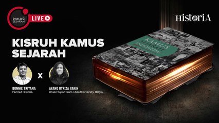Kisruh Kamus Sejarah - Dialog Sejarah | HISTORIA.ID