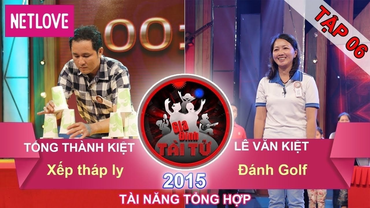 Gia Đình Tài Tử | Mùa 3 - Tập 06: Tống Thành Kiệt - Lê Văn Kiệt