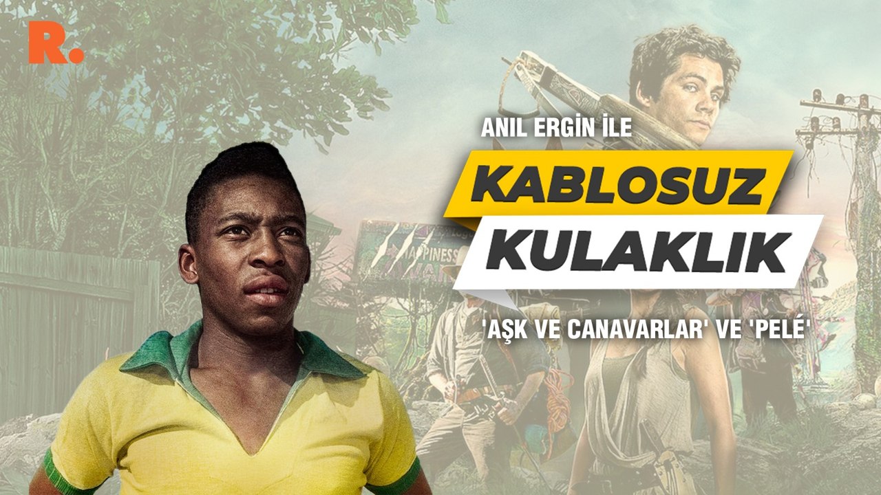 Kablosuz Kulaklık... 'Aşk ve Canavarlar' ve Pelé