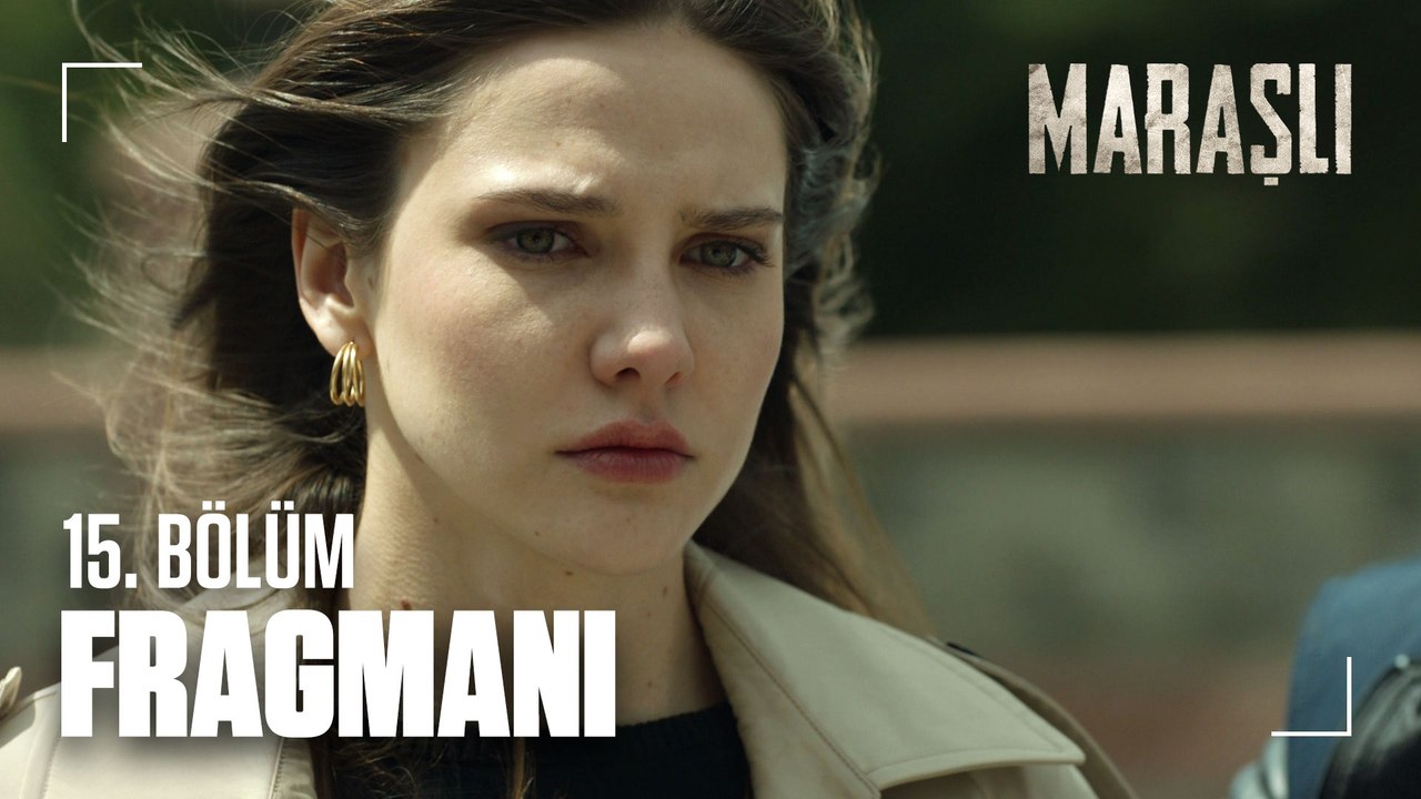 Maraşlı 15. bölüm Fragmanı