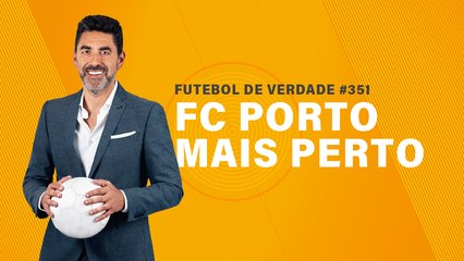 FDV #351 - FC Porto mais perto