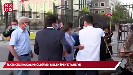 İşkenceci kocasını öldüren Melek İpek'e tahliye