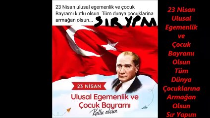 23 Nisan Ulusal Egemenlik Çocuk Bayramı Kutlu Olsu Sır Yapım