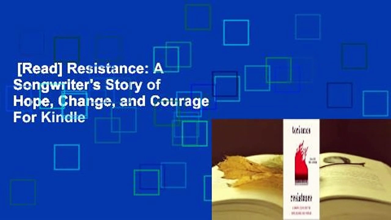 [Read] Resistance: A Songwriter's Story of Hope, Change, and Courage  For Kindle