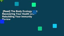 [Read] The Body Ecology Diet: Recovering Your Health and Rebuilding Your Immunity  Review