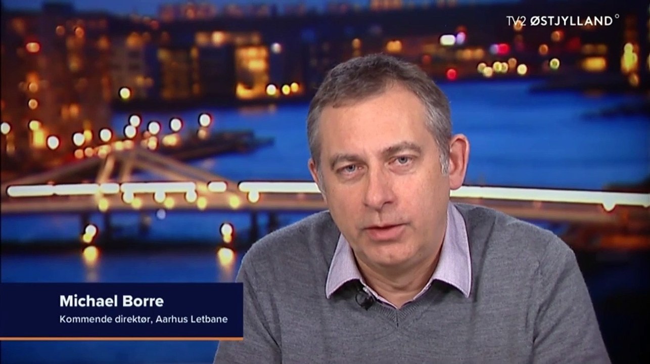 Ny direktør til Aarhus Letbane | Michael Borre | 01-12-2017 | TV2 ØSTJYLLAND @ TV2 Danmark