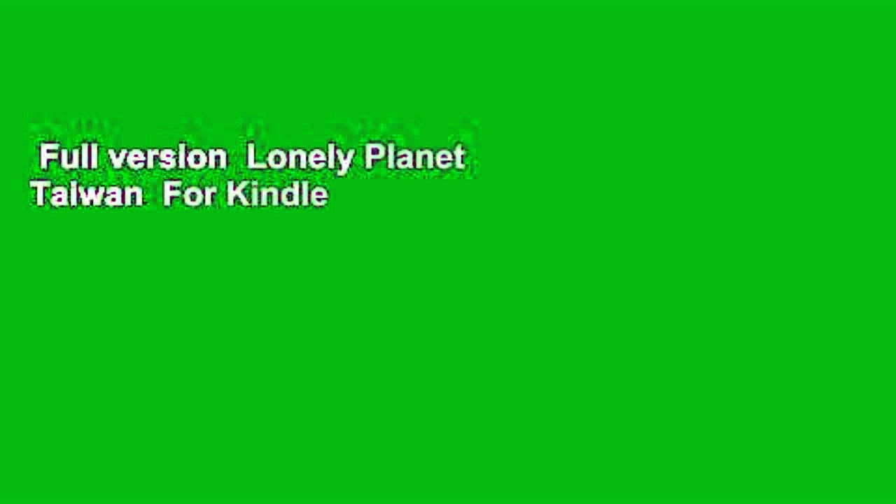 Full version  Lonely Planet Taiwan  For Kindle