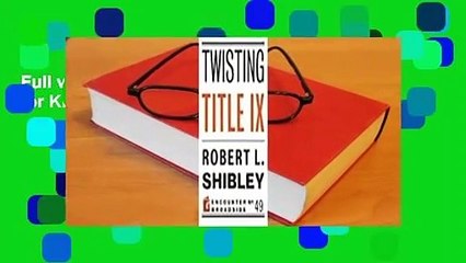 Full version  Twisting Title IX  For Kindle