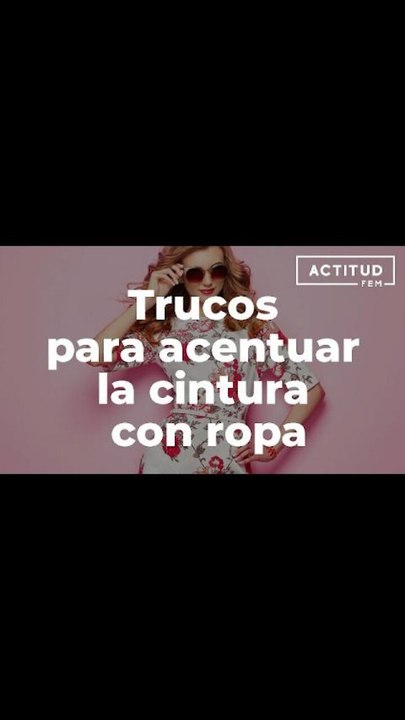 Trucos para acentuar LA CINTURA con ropa | ActitudFem