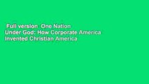 Full version  One Nation Under God: How Corporate America Invented Christian America  For Kindle