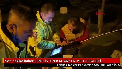 Son dakika haberi | POLİSTEN KAÇARKEN MOTOSİKLETİ ARIZALANAN ŞÜPHELİ YAKALANDI