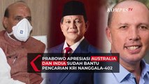Prabowo Apresiasi Australia dan India Sudah Bantu Pencarian KRI Nanggala-402