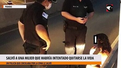 Posadas un policía salvó la vida de una mujer que habría intentado quitarse la vida