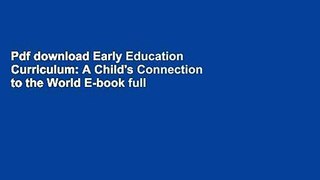 Pdf download Early Education Curriculum: A Child's Connection to the World E-book full