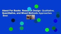 About For Books  Research Design: Qualitative, Quantitative, and Mixed Methods Approaches  Best