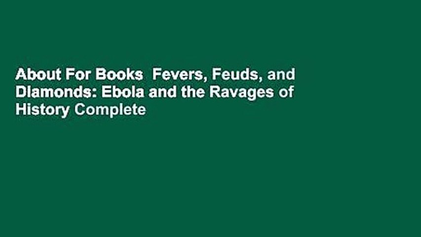 About For Books  Fevers, Feuds, and Diamonds: Ebola and the Ravages of History Complete