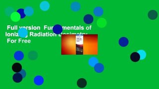 Full version  Fundamentals of Ionizing Radiation Dosimetry  For Free
