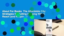 About For Books  The Affordable City: Strategies for Putting Housing Within Reach (and Keeping it