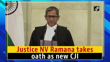 Justice NV Ramana takes oath as new CJI