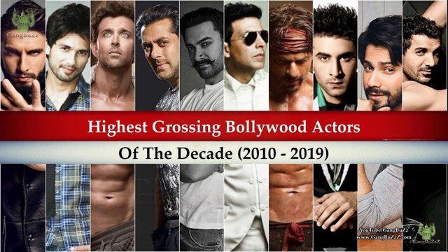 Highest Grossing Bollywood Actors: 15 Highest Grossing Bollywood Actors Of The Decade [2010 - 2019]