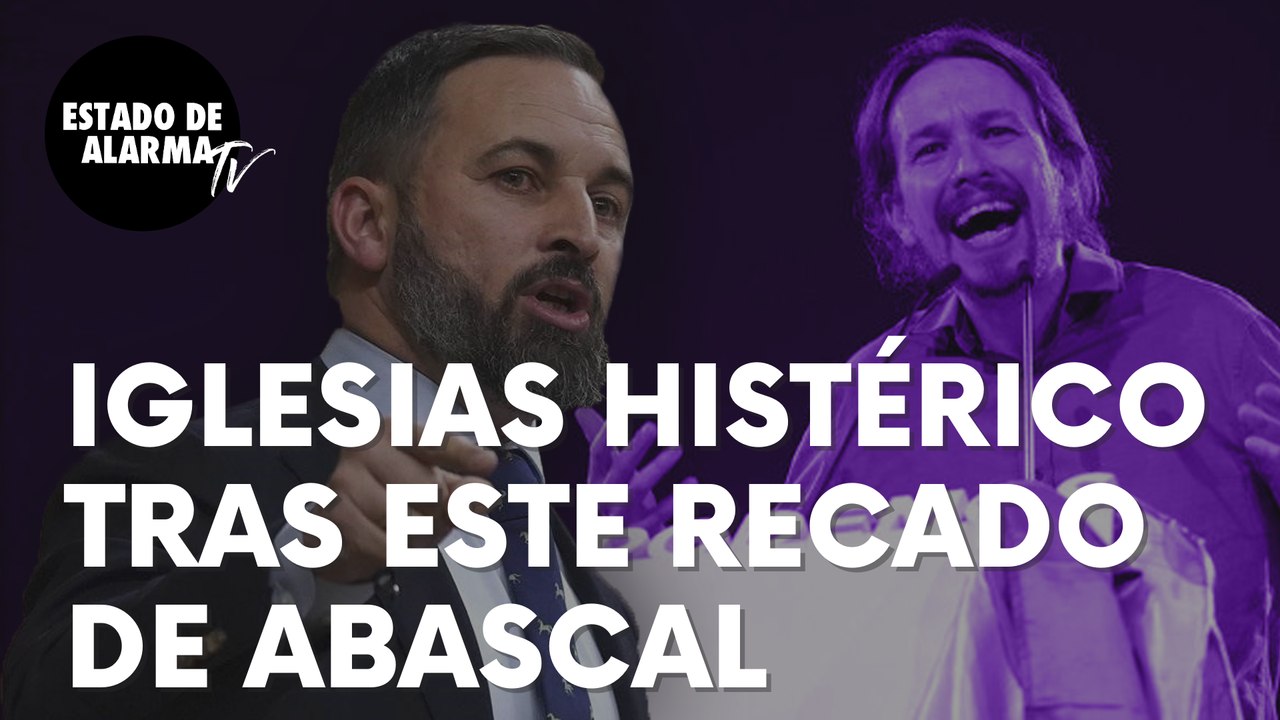 El ‘recado’ de Santiago Abascal que pone histérico a Iglesias: “Apesta a montaje…”