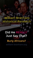 William Branham: Did He REALLY Just Say That?  Burly Africans?