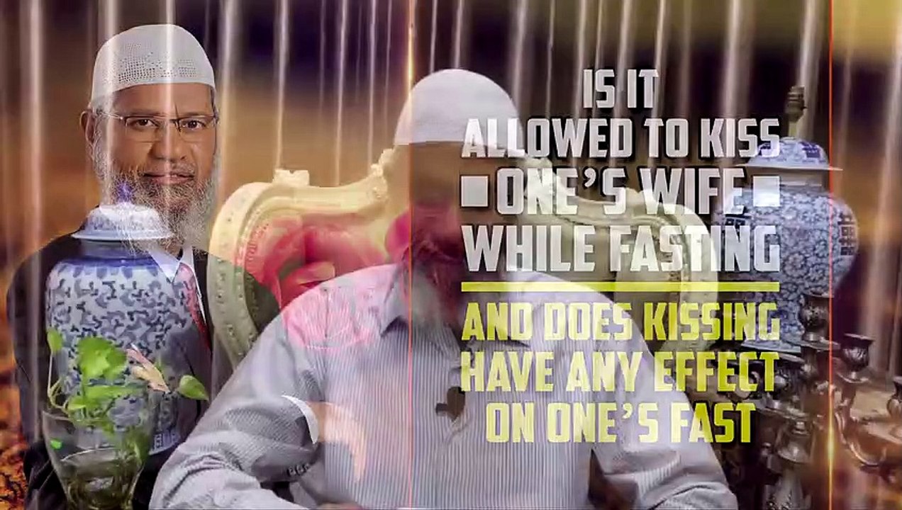 Is it Allowed to Kiss Wife while Fasting - Dr Zakir Naik
