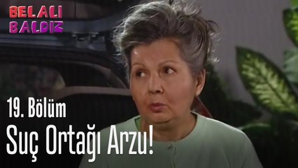 Suç ortağı Arzu! - Belalı Baldız 19. Bölüm