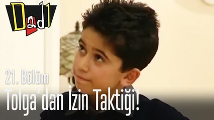 Tolga'dan izin alma taktiği! - Dadı 21. Bölüm