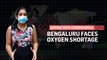 Covid Tracker | Oxygen scarcity leaves Bengaluru gasping for breath