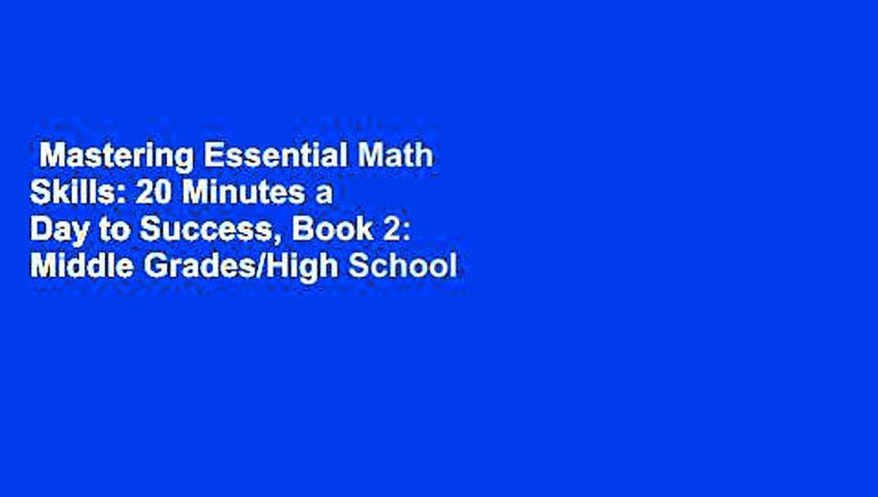 Mastering Essential Math Skills: 20 Minutes a Day to Success, Book 2: Middle Grades/High School