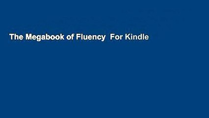 The Megabook of Fluency  For Kindle