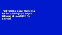 Full version  Local Marketing for Personal Injury Lawyers: Winning at Local SEO for Lawyers