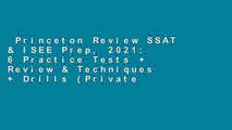 Princeton Review SSAT & ISEE Prep, 2021: 6 Practice Tests + Review & Techniques + Drills (Private