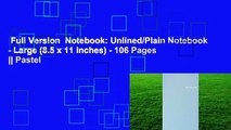 Full Version  Notebook: Unlined/Plain Notebook - Large (8.5 x 11 inches) - 106 Pages || Pastel