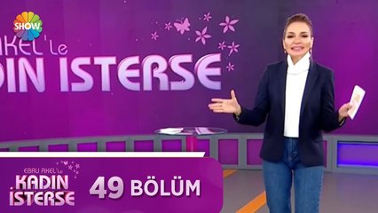 Ebru Akel'le Kadın İsterse 49.Bölüm | 22 Nisan 2021