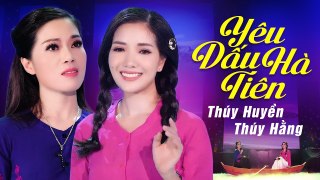Yêu Dấu Hà Tiên - Thúy Huyền, Thúy Hằng [Official ]  MV Nhạc Quê Hương Ngọt Ngào